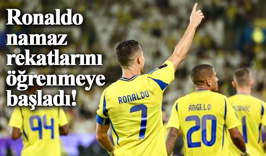 Ronaldo namaz rekatlarını öğrenmeye başladı!