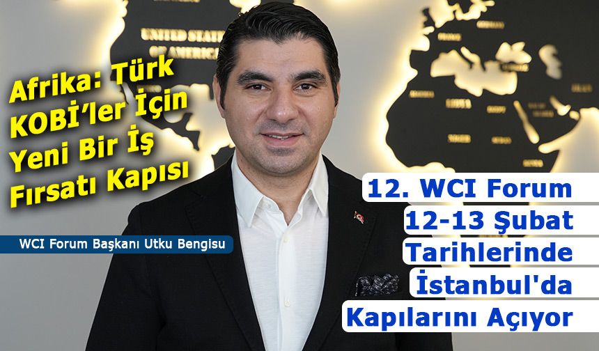 12. WCI Forum 12-13 Şubat Tarihlerinde İstanbul'da Kapılarını Açıyor