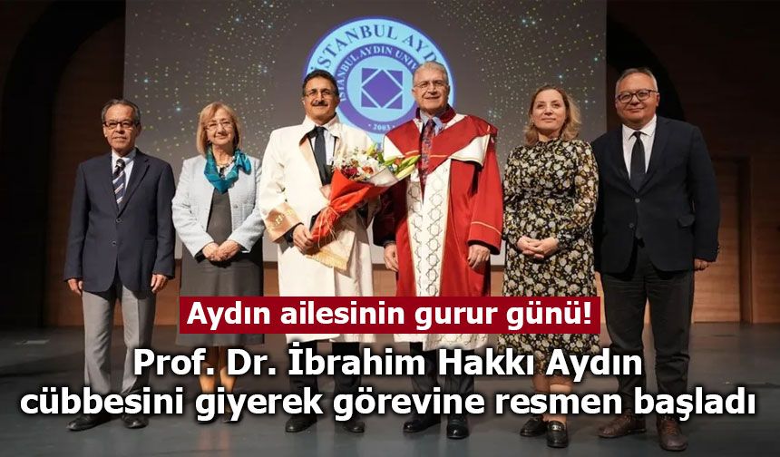 Aydın ailesinin gurur günü! Prof. Dr. İbrahim Hakkı Aydın cübbesini giyerek görevine resmen başladı