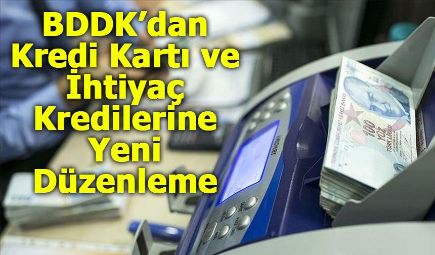 BDDK’dan Kredi Kartı ve İhtiyaç Kredilerine Yeni Yapılandırma Düzenlemesi