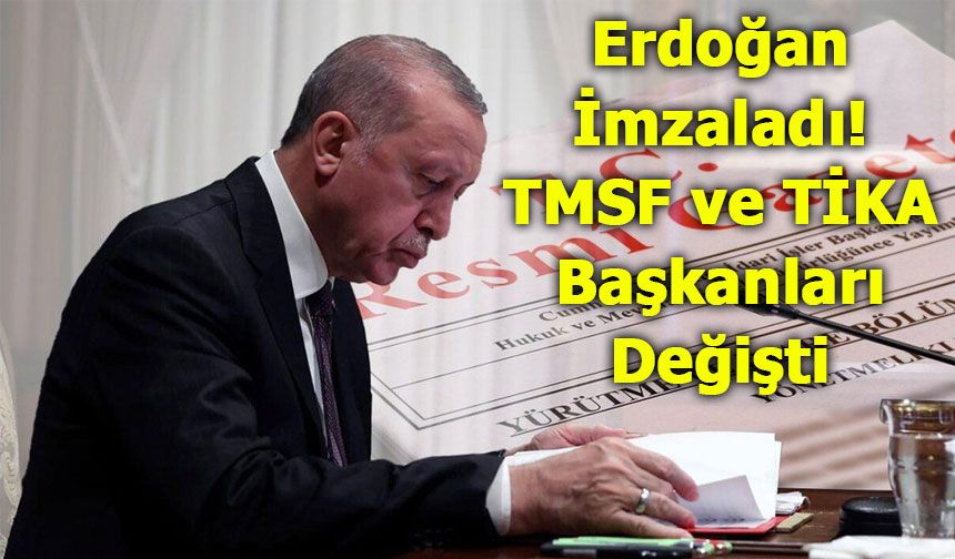 Atama Kararları Resmi Gazete’de: TMSF, TİKA ve Alevi-Bektaşi Kurumu’nda Değişiklik
