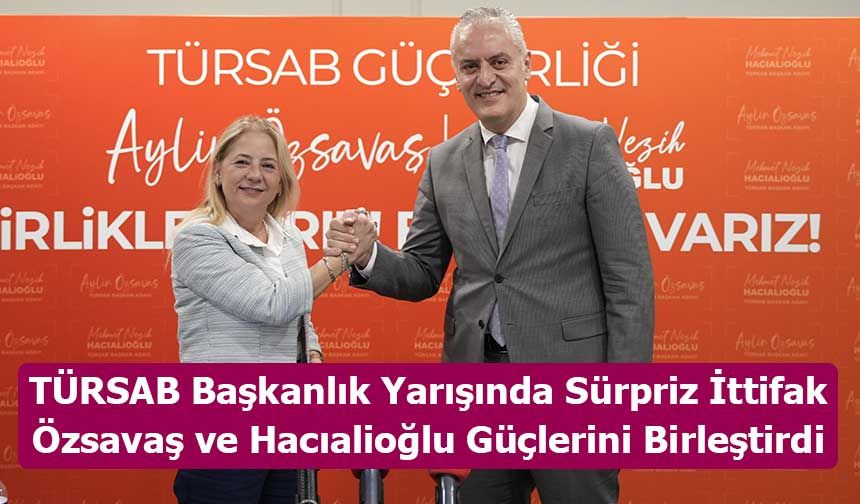 TÜRSAB Başkanlık Yarışında Sürpriz İttifak: Özsavaş ve Hacıalioğlu Güçlerini Birleştirdi