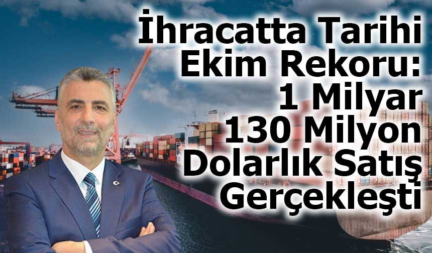 İhracatta Tarihi Ekim Rekoru: 1 Milyar 130 Milyon Dolarlık Satış Gerçekleşti