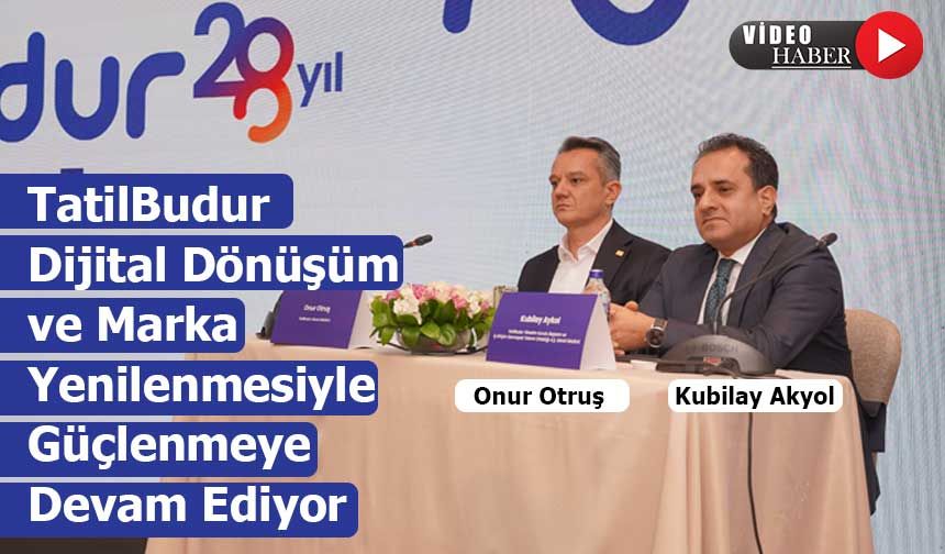 TatilBudur, Dijital Dönüşüm ve Marka Yenilenmesiyle Güçlenmeye Devam Ediyor