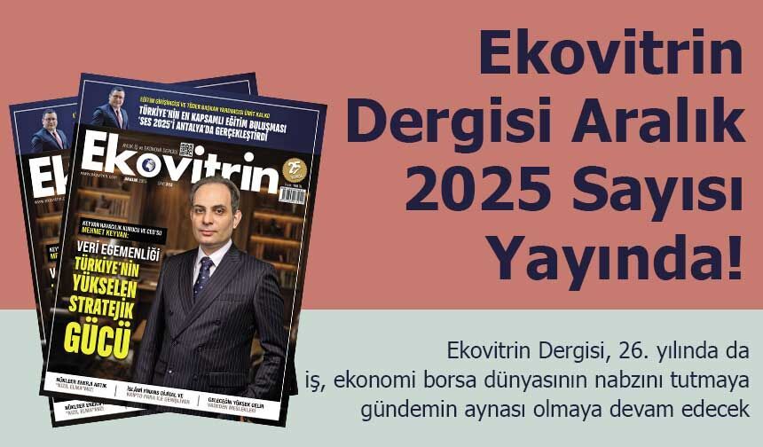 Ekovitrin Dergisi Aralık 2025 Sayısı Yayında!