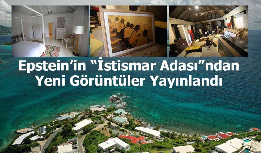 Epstein’in “İstismar Adası”ndan Yeni Görüntüler Yayınlandı
