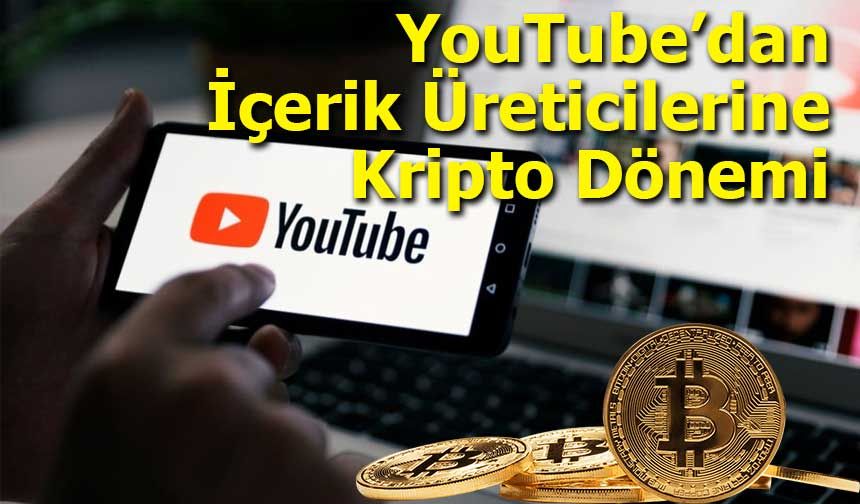 YouTube’dan İçerik Üreticilerine Kripto Dönemi