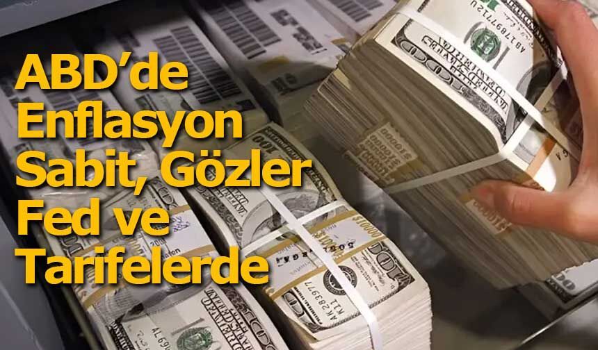 ABD’de Enflasyon Beklentilere Paralel Geldi, Faiz İndirimi Umutları Güçlü Kaldı