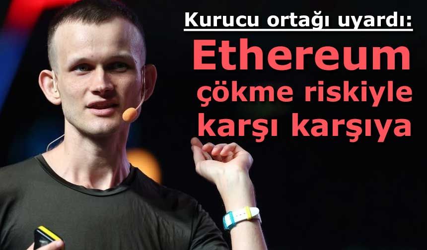 Buterin uyardı: Ethereum karmaşıklık yüzünden çökme riskiyle karşı karşıya