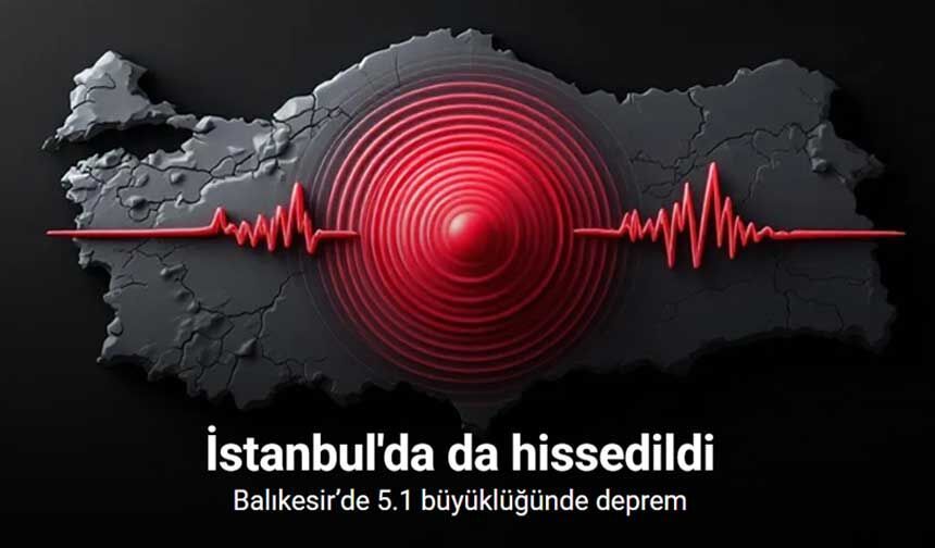 Balıkesir’de 5.1 büyüklüğünde deprem