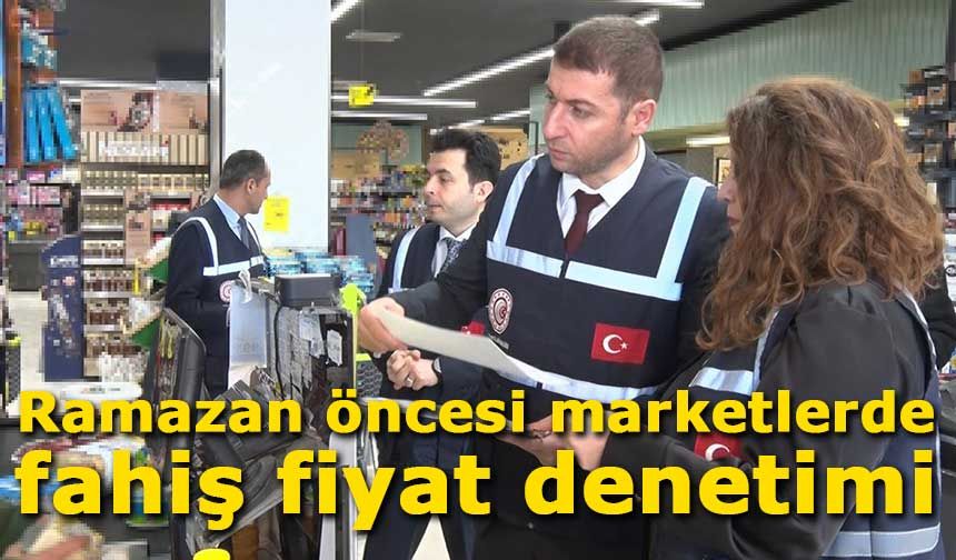Ramazan Öncesi Marketlere Sıkı Denetim