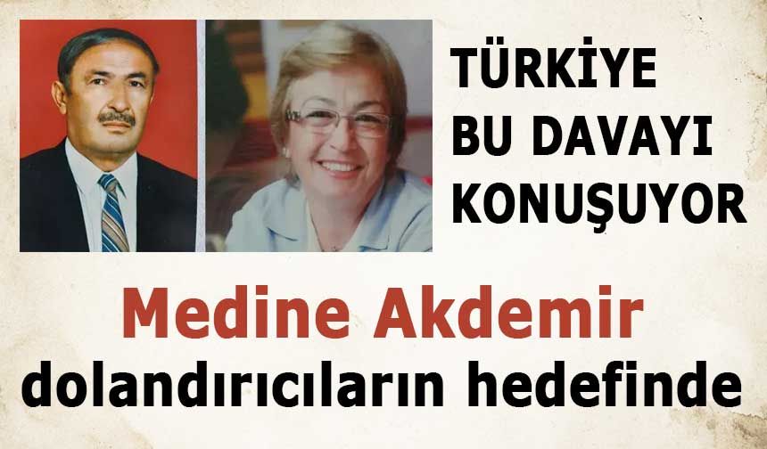 Emsal miras kararı sonrası yeni tehdit: Medine Akdemir dolandırıcıların hedefinde