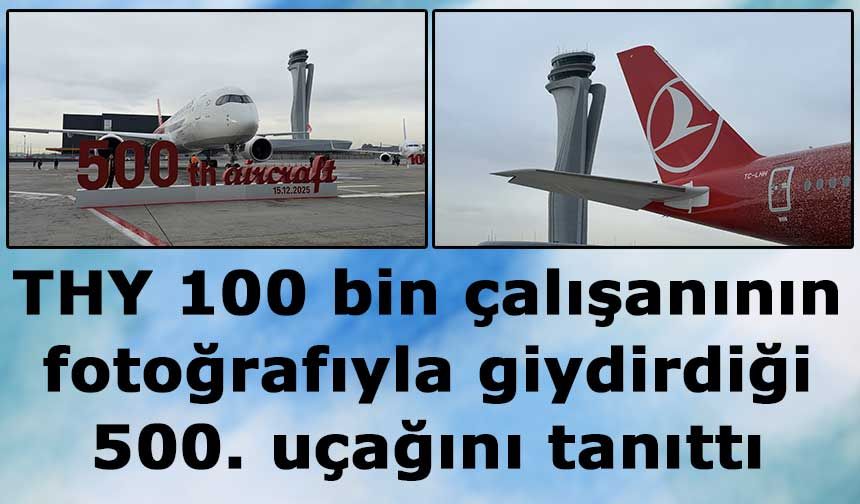 Türk Hava Yolları 500. Uçağını Tanıttı!