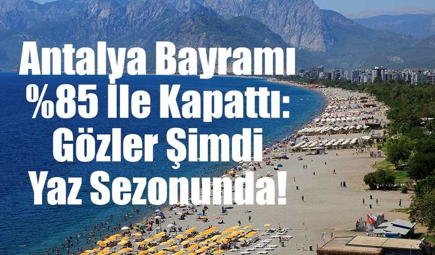 Antalya'da Bayramda Doluluk Oranları Beklentinin Gölgesinde Kaldı