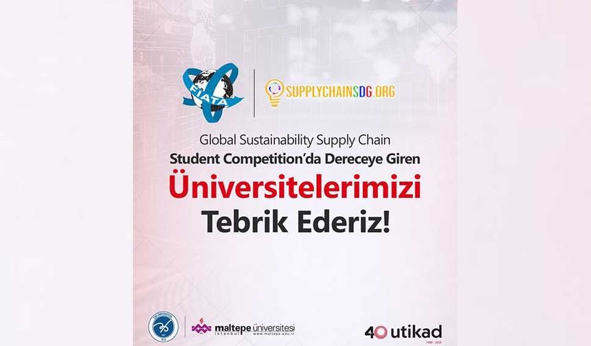 TÜRKİYE’DEN İKİ ÜNİVERSİTE KÜRESEL SÜRDÜRÜLEBİLİR TEDARİK ZİNCİRİ  YARIŞMASINDA DERECEYE GİRDİ