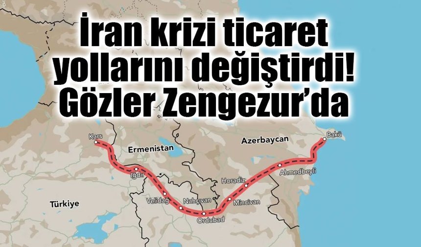 İran’daki gerilim ihracatı etkiledi, alternatif rota Zengezur