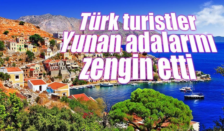 Geçen sene 2,25 Milyon Türk, Yunan Adalarına Akın Etti