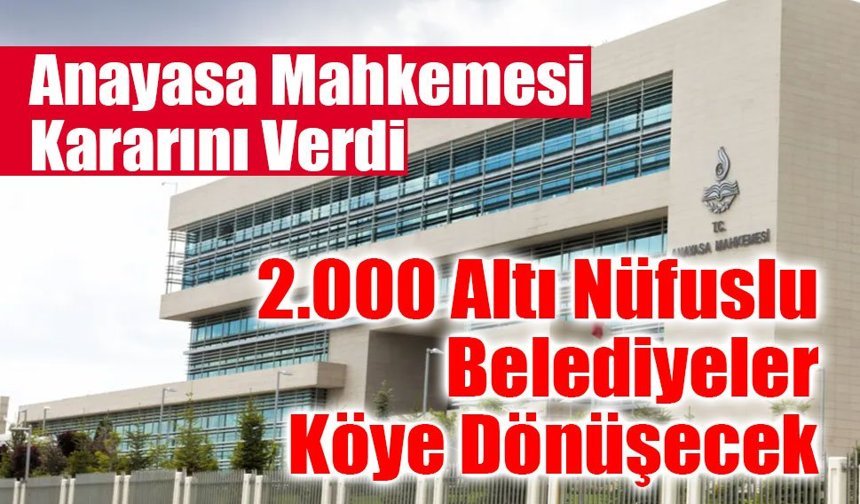 2.000 Altı Nüfuslu Belediyeler Köye Dönüşecek