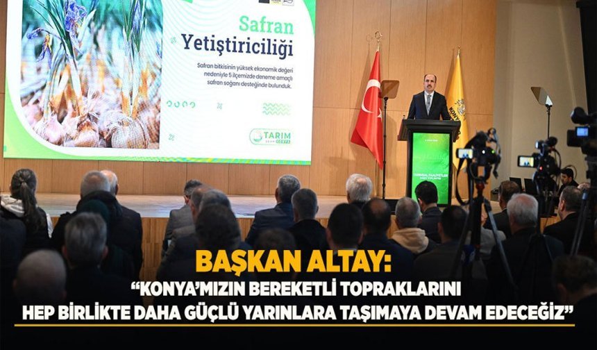 Başkan Altay: Konya’mızın bereketli topraklarını hep birlikte daha güçlü yarınlara taşımaya devam edeceğiz