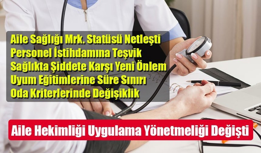Aile Hekimliği Yönetmeliğinde Kapsamlı Değişiklikler Yürürlüğe Girdi!