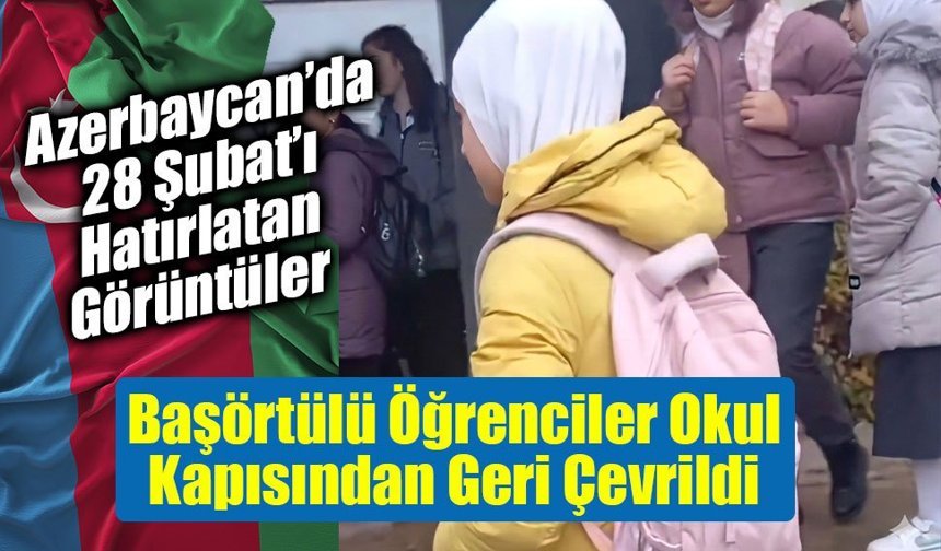 Azerbaycan'da Eğitimde Başörtüsü Krizi!
