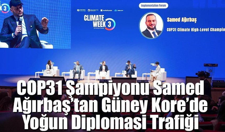 COP31 Şampiyonu Samed Ağırbaş’tan Güney Kore’de Yoğun Diplomasi Trafiği