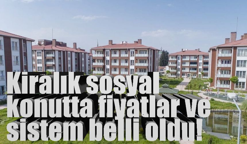Kiralık sosyal konutta fiyatlar ve sistem belli oldu!