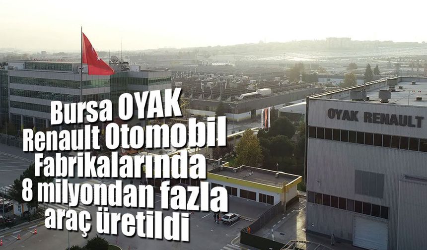 OYAK Renault Bursa’da 8 Milyon Araç Eşiğini Aştı