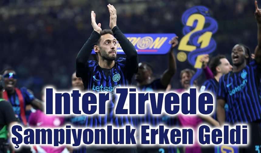Inter Zirvede: Serie A’da Şampiyonluk Erken Geldi