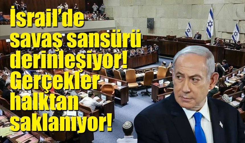 İsrail’de savaş haberlerine sıkı kısıtlama: Basın üzerindeki denetim artıyor