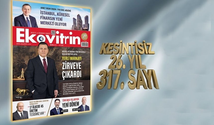 Ekovitrin Dergisi’nin mayıs sayısı raflarda yerini aldı