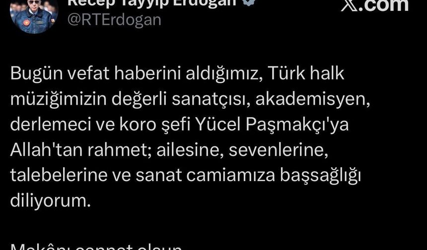 Cumhurbaşkanı Erdoğan'dan Yücel Paşmakçı için taziye mesajı