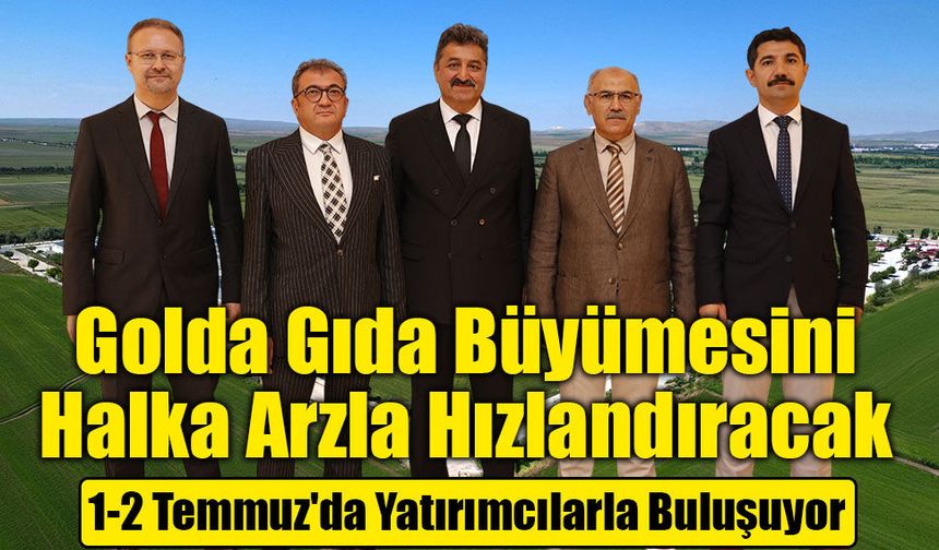 Anadolu'nun üreten gücü Golda Gıda 1-2 Temmuz’da yatırımcılarla buluşuyor