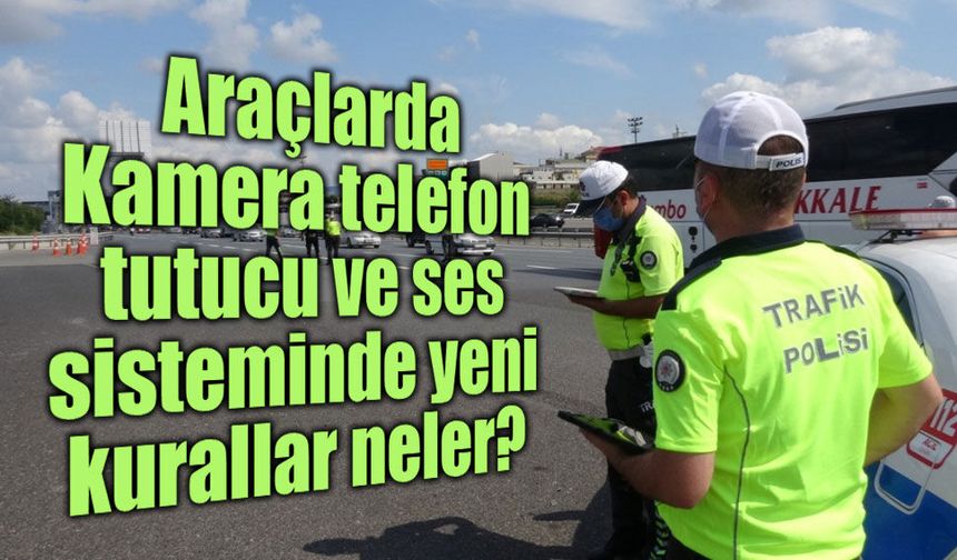 Trafik Yönetmeliği yenilendi: Araç içi ekran ve ses sistemlerine düzenleme