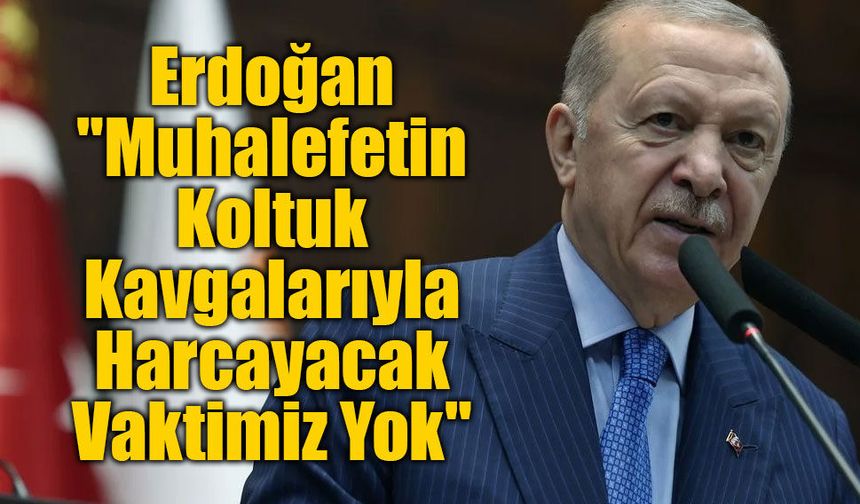 Erdoğan Edirne'den Yüklendi: "Muhalefetin Koltuk Kavgalarıyla Harcayacak Vaktimiz Yok"