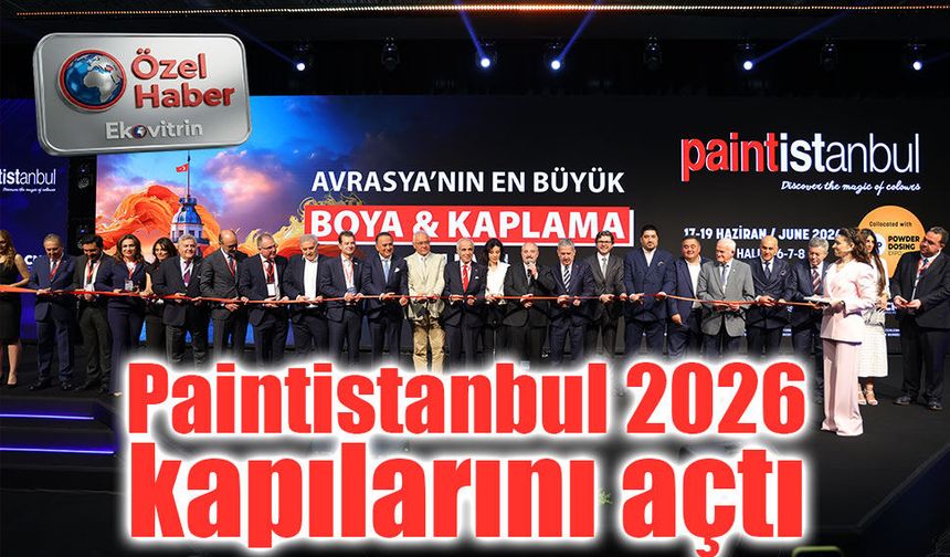 Avrasya’nın en büyük boya ham maddeleri ve kaplama fuarı Paıntistanbul 2026 kapılarını açtı