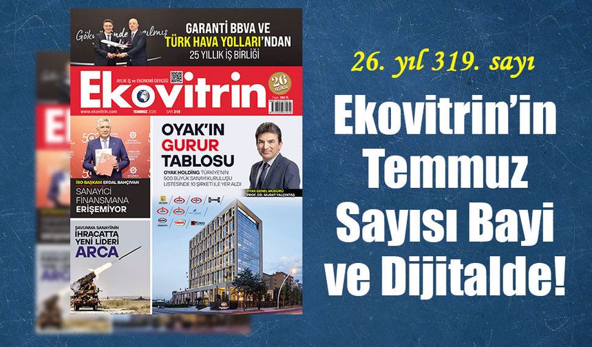Ekovitrin’in Temmuz Sayısı Bayi ve Dijitalde!
