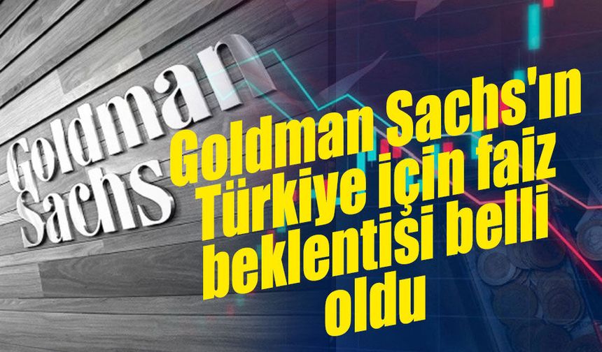 Goldman Sachs'tan TCMB için kritik faiz tahmini