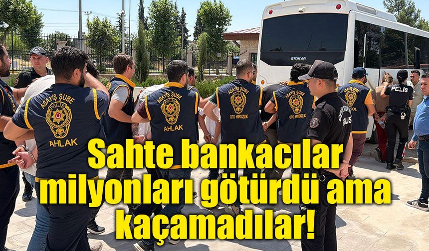 “Banka görevlisiyiz” deyip 4,3 milyon TL dolandırdılar: 6’sı da tutuklandı