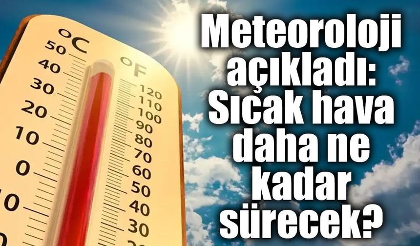 “Ne zaman serinleyecek?” diye bekleyenlere kötü haber: Sıcak hava devam edecek