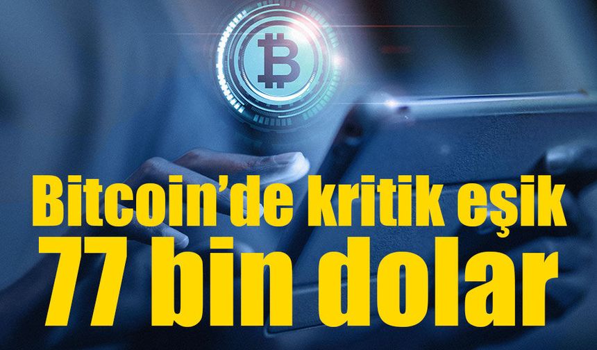 Bitcoin 77 bin dolarda: Gözler ABD enflasyonunda