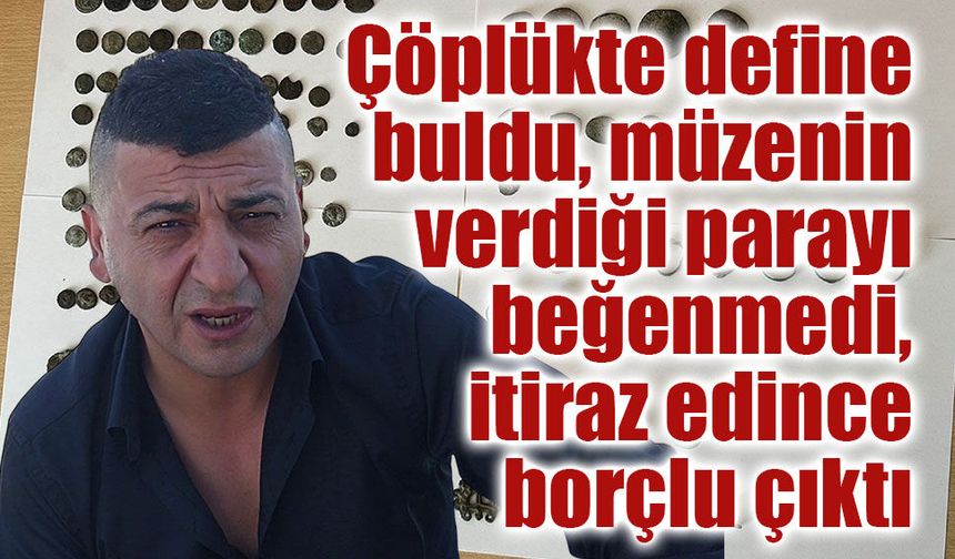 Çöplükte tarihi eser buldu, ödüle itiraz edince 16 bin lira istendi