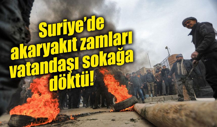 Suriye’de akaryakıt zammı protestoları 8 vilayete yayıldı