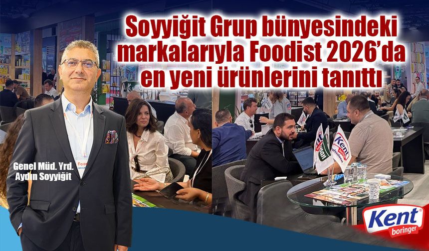 Soyyiğit Grup’un Kent Boringer ve Aysan gibi markalarıyla Foodist 2026’da dikkat çekti