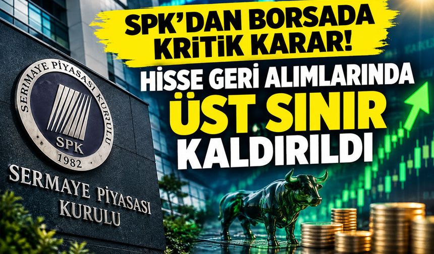 SPK'dan hisse geri alımlarında yeni dönem: Üst sınır uygulanmayacak