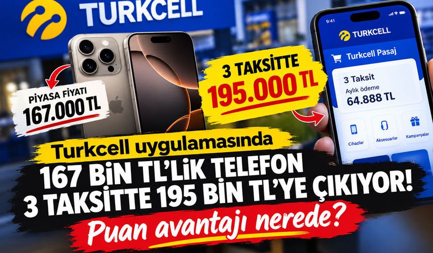Turkcell uygulamasında iPhone satışında dikkat çeken fark: 167 bin TL’lik telefon 3 taksitte 195 bin TL’ye çıkıyor