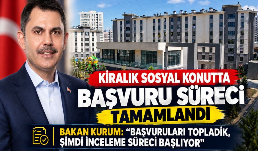 Kiralık Sosyal Konutta Başvuru Süreci Tamamlandı
