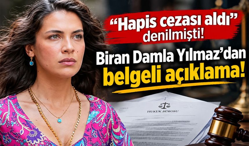 “Hapis cezası aldı” denilmişti! Biran Damla Yılmaz'dan belgeli yanıt geldi!