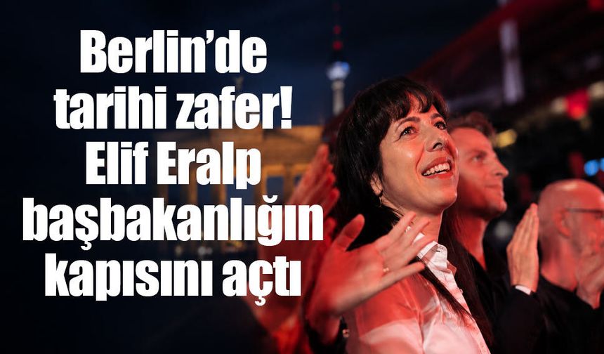 Berlin’de tarihi zafer: Elif Eralp başbakanlığın kapısını açtı