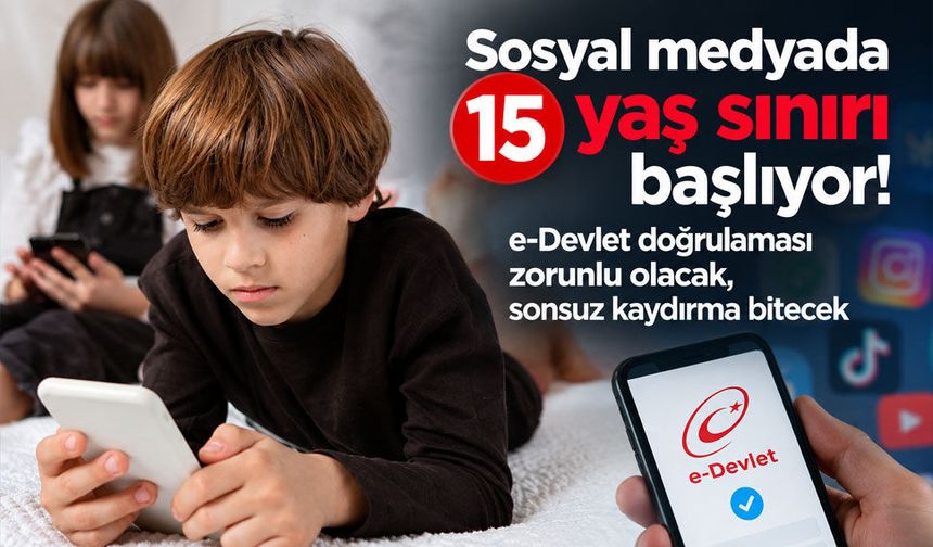 Sosyal medyada 15 yaş sınırı başlıyor! e-Devlet doğrulaması zorunlu olacak, sonsuz kaydırma bitecek
